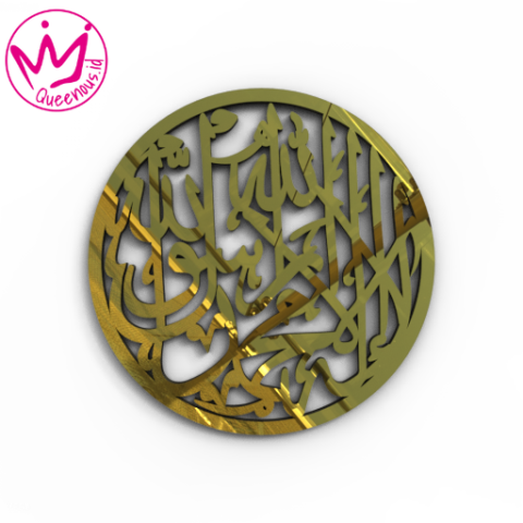 Kaligrafi Akrilik Kalimat Tauhid "Lailahaillallah Muhammadarasulullah" Frame bulat - Custom Ukuran Medium Akrilik 2mm Laser Cutting Modern Queenous.id